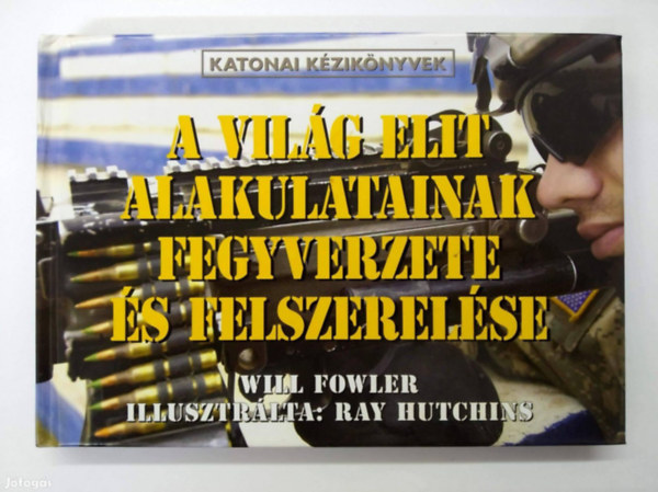 : A világ elit alakulatainak fegyverzete és felszerelése