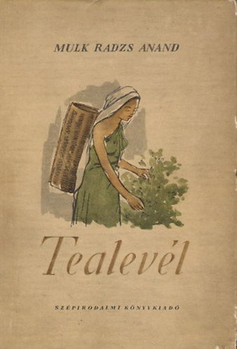 Mulk Radzs Anand: Tealevél