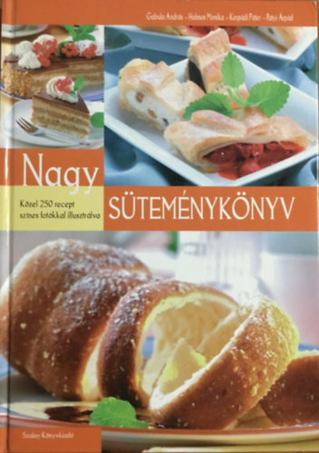 Gabula; Korpádi; Patyi; Halmos Monika: Nagy süteményeskönyv - Közel 250 recept színes fotókkal illusztrálva