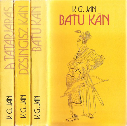 V.G. Jan: Batu kán + Dzsingisz kán + A tatárjárás (3 db)