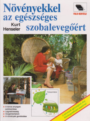 Kurt Henseler: Növényekkel az egészséges szobalevegőért