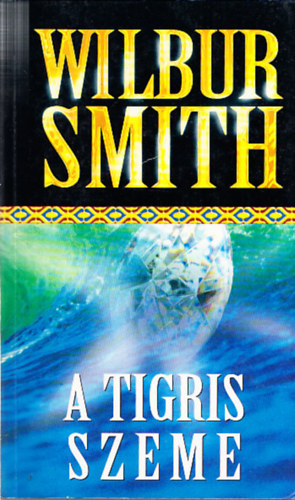 Wilbur Smith: A tigris szeme