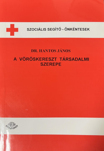 Hantos János: A Vöröskereszt társadalmi szerepe