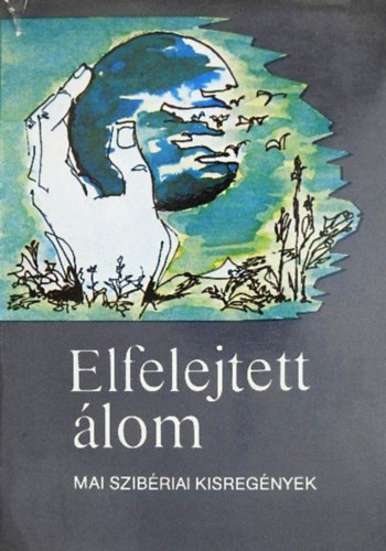 : Elfelejtett álom (Mai szibériai kisregények)