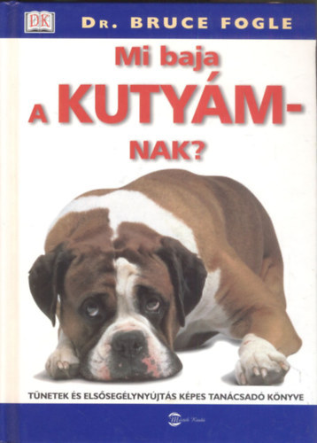 Dr.Bruce Fogle: Mi baja a kutyámnak?
