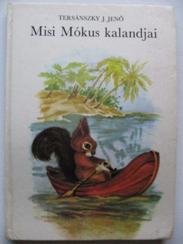 Tersánszky Józsi Jenő: Misi Mókus kalandjai