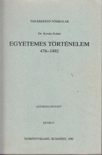 Kováts Zoltán: Egyetemes történelem 476-1492