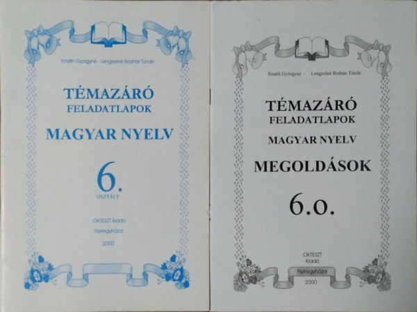 Ihnáth Györgyné - Lengyelné Bodnár Tünde: Témazáró feladatlapok magyar nyelvből - 6. osztály + Megoldások