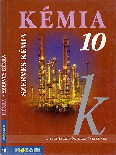 Dr Siposné-Horváth B.-Péntek Lászlóné: Kémia 10. Szerves kémiai ismeretek. MS-2620 Tankönyv
