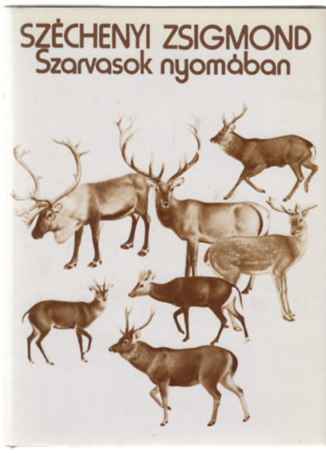Széchenyi Zsigmond: Szarvasok nyomában