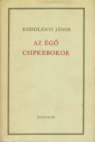 Kodolányi János: Az égő csipkebokor (Kodolányi)