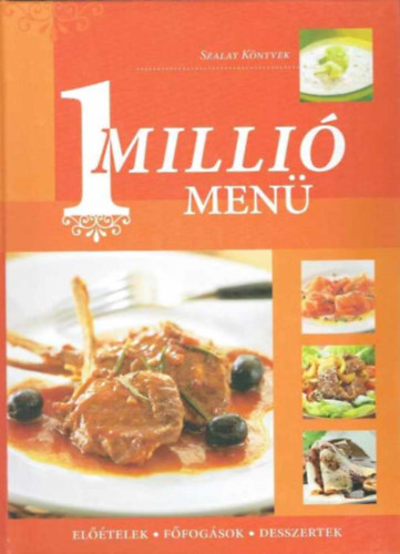 : 1 millió menü (Előételek, főfogások, desszertek)
