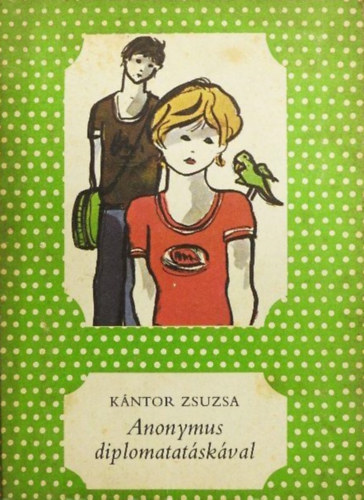 Kántos Zsuzsa: Anonymus diplomatatáskával