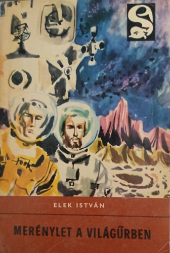 Elek István: Merénylet a világűrben (Delfin könyvek)