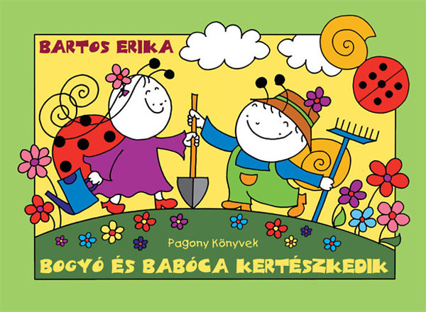 Bartos Erika: Bogyó és Babóca kertészkedik