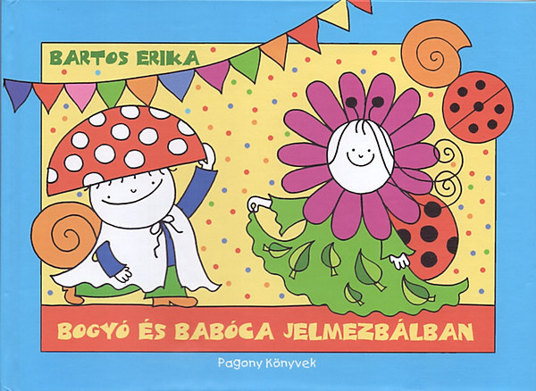 Bartos Erika: Bogyó és Babóca jelmezbálban