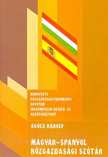 Agócs Károly: Magyar-spanyol közgazdasági szótár