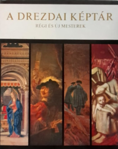 Manfred Bachmann: A Drezdai Képtár: Régi és új mesterek
