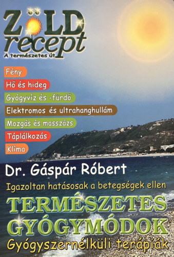 Dr. Gáspár Róbert: Természetes gyógymódok- Gyógyszernélküli terápiák