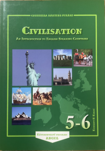 Gabriella Bártfai-Juhász: Civilisation 5-6