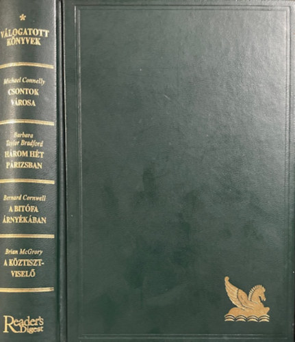 Brian McGrory; Bernard Cornwell; Barbara Taylor Bradford; Michael Connelly: A köztisztviselő - Három hét Párizsban - A bitófa árnyékában - Csontok városa