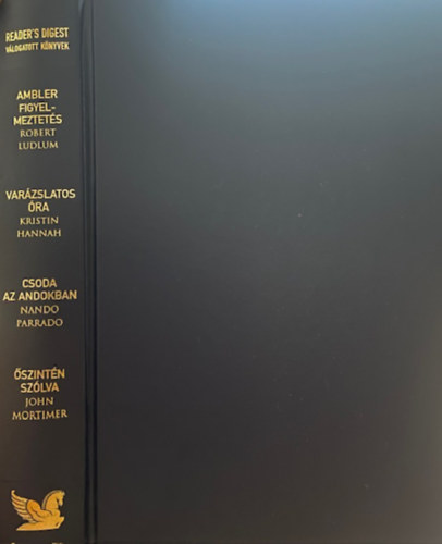 Ludlum,R.-Hannah,K.-Parrodo,N.-Mortimer,J.: Ambler figyelmeztetés-Varázslatos óra-Csoda az Andokban-Őszintén szólva