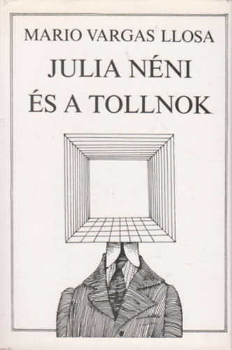 Mario Vargas LLosa: Julia néni és a tollnok