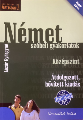 Lázár Györgyné: Német szóbeli gyakorlatok. Középszint. Átdolgozott, bővített kiadás