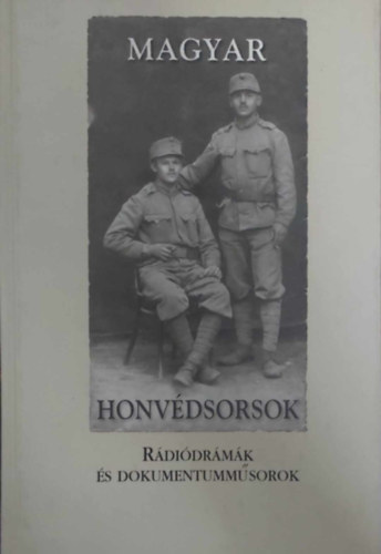 Solténszky Tibor: Magyar honvédsorsok (rádiódrámák és dokumentumműsorok)