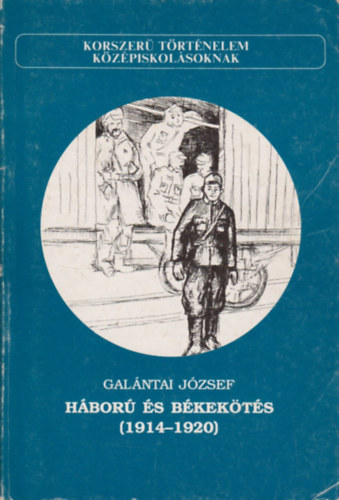 Galántai József: Háború és békekötés (1914-1920)