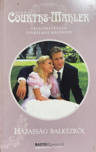 Hedwig Courths-Mahler: Házasság balkézről