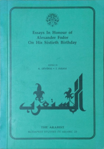 Kinga Dévényi - Tamás Iványi (eds.): Essays in Honour of Alexander Fodor on His Sixtieth Birthday