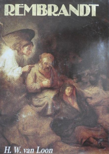 Hendrik Willem Van Loon: Rembrandt