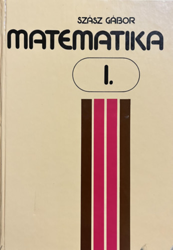 Szász Gábor: Matematika I.