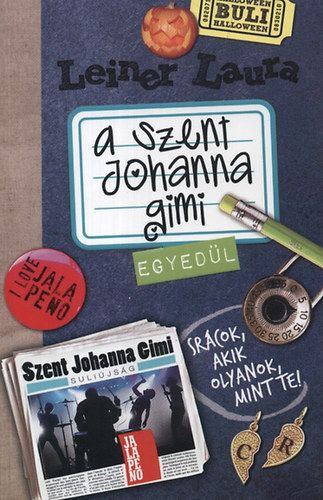 Leiner Laura: A Szent Johanna gimi 3. - Egyedül