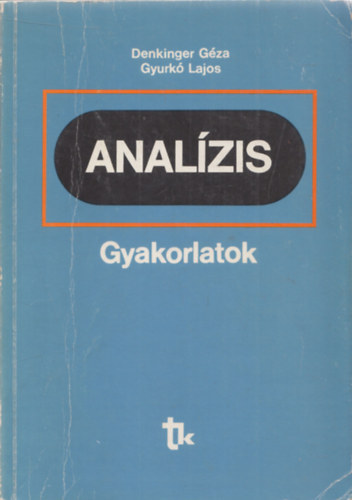 Denkinger Géza, Gyurkó Lajos: Analízis (gyakorlatok)