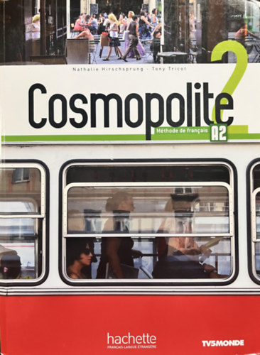 Tony Tricot, Nathalie Hirschsprung: Cosmopolite 2 - A2 - Méthode de francais