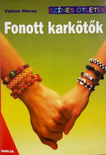 Fabian Maren: Fonott karkötők (színes ötletek)