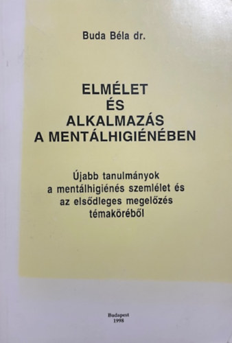 Dr. Buda Béla: Elmélet és alkalmazás a mentálhigiénében (Dedikált)