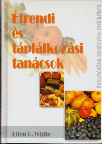 Ellen Gould White: Étrendi és táplálkozási tanácsok