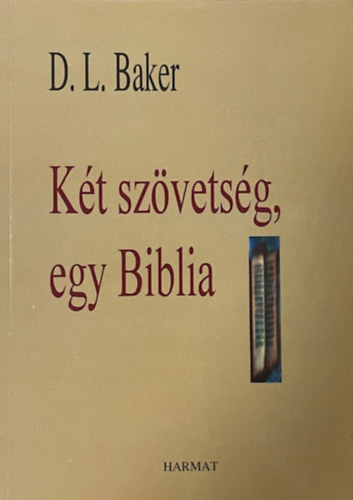 D.L. Baker: Két szövetség, egy biblia