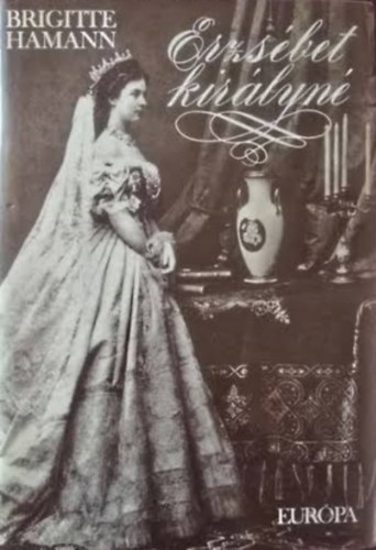 Brigitte Hamann: Erzsébet királyné