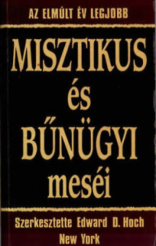 Edward D. Hoch: Az elmúlt év legjobb misztikus és bűnügyi meséi