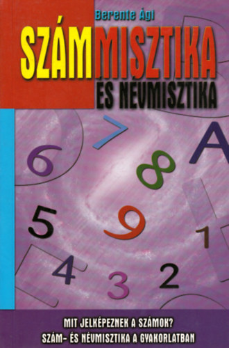 Berente Ági: Számmisztika és névmisztika