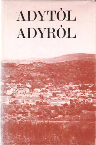 Dr. Fenyvesi Margit (szerk.): Adytól Adyról