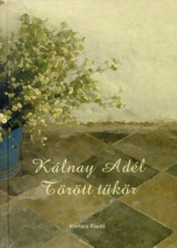 Kálnay Adél: Törött tükör
