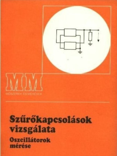 Kreil Vilmos: Szűrőkapcsolások vizsgálata - Oszcillátorok mérése
