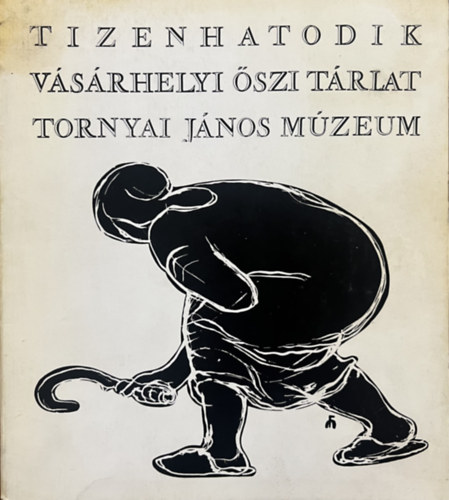 : Tizenhatodik vásárhelyi őszi tárlat Tornyai János Múzeum