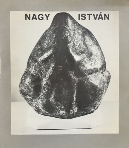 : Nagy István, szobrászművész kiállítása 1990 április 11. - május 6. - Várszínház Galéria
