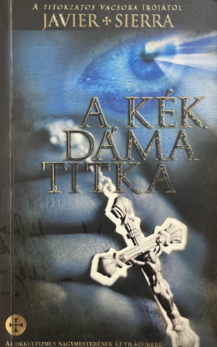Javier Sierra: A kék dáma titka
